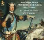 Cover for album: Jean-Philippe Rameau • Le Concert des Nations • Jordi Savall – L'Orchestre De Louis XV (Suites D'Orchestre)(2×SACD, Hybrid, Multichannel, Stereo, Album)