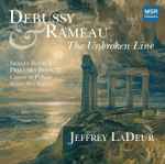 Cover for album: Debussy & Rameau, Jeffrey LaDeur – The Unbroken Line(CD, Album)