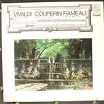 Cover for album: Antonio Vivaldi, François Couperin, Jean-Philippe Rameau – Vivaldi Couperin Rameau - Gaspar Cassado, Violoncello(LP, Stereo)