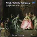 Cover for album: Jean-Philippe Rameau, Trevor Pinnock – Complete Works For Harpsichord(2×CD, Compilation)