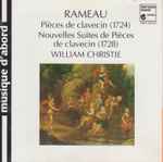 Cover for album: Rameau, William Christie – Pièces De Clavecin (1724) • Nouvelles Suites De Pièces De Clavecin (1728)