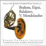 Cover for album: Brahms, Ešpai, Balakirev, V. Mendelssohn – Live At The Kuhmo Chamber Music Festival 2(CD, Album)