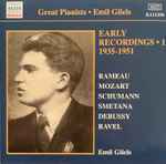 Cover for album: Emil Gilels - Rameau / Mozart / Schumann / Smetana / Debussy / Ravel – Early Recordings • 1 / 1935-1951(CD, Compilation, Remastered)