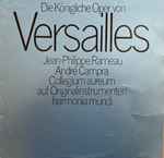 Cover for album: Jean-Philippe Rameau, André Campra - Collegium Aureum – Die Königliche Oper Von Versailles(LP, Compilation, Stereo)
