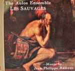 Cover for album: Jean-Philippe Rameau / The Aulos Ensemble – Les Sauvages(CD, Promo)