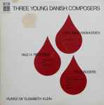 Cover for album: Karl Aage Rasmussen, Nils H. Petersen, Poul Ruders, Elisabeth Klein – Three Young Danish Composers(LP)