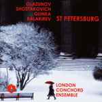 Cover for album: Glazunov, Shostakovich, Glinka, Balakirev, London Conchord Ensemble – St Petersburg(CD, Album)