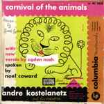 Cover for album: Andre Kostelanetz And His Orchestra Music By Saint-Saëns, Ogden Nash Spoken By Noel Coward, Ravel – Carnival Of The Animals / Mother Goose Suite