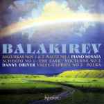 Cover for album: Balakirev, Danny Driver – Piano Sonata & Other Works(CD, )