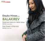 Cover for album: Etsuko Hirose - Balakirev – Sonate Pour Piano En Si Bémol Mineur, Islamey Et Autres Pièces = Piano Sonata In B Flat Minor,  Islamey & Other Works(CD, Album, Stereo)