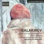 Cover for album: Balakirev, Nicholas Walker (2) – Complete Piano Works • 1 (Piano Sonatas)