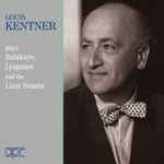 Cover for album: Louis Kentner, Balakirev, Lyapunov, Liszt – Louis Kentner Plays Balakirev, Lyapunov And The Liszt Sonata(2×CD, Album, Reissue)