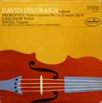 Cover for album: David Oistrakh, Prokofiev, Chausson, Ravel, Kiril Kondrashin – Violin Concerto No. 1 In D Major, Op. 19 / Poème / Tzigane