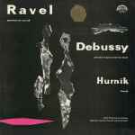 Cover for album: Ravel / Debussy / Hurník – Daphnis Et Chloé / Prélude À L'après-midi D'un Faune / Ondráš