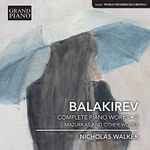 Cover for album: Balakirev, Nicholas Walker (2) – Complete Piano Music • 3(CD, )