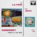 Cover for album: Dukas, Debussy, Ravel, Ernest Ansermet, L'Orchestre De La Suisse Romande – La Peri / Jeux / Danse