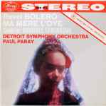 Cover for album: Ravel / Chabrier, Detroit Symphony Orchestra, Paul Paray – Bolero / Ma Mere L'Oye / Bourree Fantasque