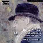 Cover for album: Balakirev, Nicholas Walker (2) – Complete Piano Works • 4(CD, Album)
