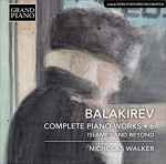 Cover for album: Balakirev, Nicholas Walker (2) – Complete Piano Works • 6(CD, )