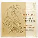 Cover for album: Ravel / Manuel Rosenthal, Orchestre Du Théatre National De L'Opéra, Chœurs De La Radiodiffusion Télévision Française, René Alix – Daphnis Et Chloé