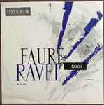 Cover for album: Fauré / Ravel - Trio De France – Trios(LP, Album, Mono)