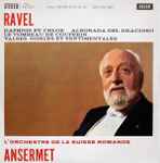 Cover for album: Ravel, L'Orchestre De La Suisse Romande, Ansermet – Daphnis Et Chloe / Alborada Del Gracioso / Le Tombeau De Couperin / Valses Nobles Et Sentimentales