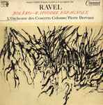 Cover for album: Ravel - L'Orchestre Des Concerts Colonne, Pierre Dervaux (2) – Boléro – Rapsodie Espagnole