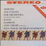 Cover for album: Debussy / Ravel, Paul Paray - Detroit Symphony – Nocturnes For Orchestra / Daphnis And Chloë