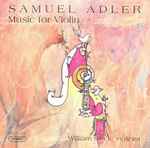 Cover for album: Samuel Adler - William Steck – Music For Violin(CD, Album)