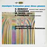Cover for album: C. Debussy / E. Chabrier / M. Ravel / J. Françaix - Geneviève Joy, Jacqueline Robin-Bonneau – Musique Française Pour Deux Pianos(LP, Stereo)