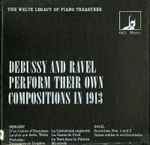 Cover for album: Debussy / Ravel – Debussy And Ravel Perform Their Own Compositions In 1913