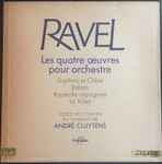 Cover for album: Ravel, André Cluytens, Société Des Concerts Du Conservatoire – Les Quatre Œuvres Pour Orchestre
