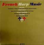 Cover for album: Ravel  /  Debussy  /  Saint-Saëns  /  Fauré – French Harp Music: Introduction Et Allegro / Danse Sacrée Et Danse Profane / Fantaisie / Impromptu For Harp