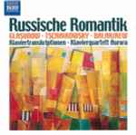 Cover for album: Glasunow, Tschaikowsky, Balakirew, Klavierquartett Aurora – Russische Romantik (Klaviertranskriptionen)(CD, )
