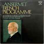 Cover for album: Ravel, Debussy, Jacques Offenbach Offenbach Dukas / Ansermet, L'Orchestre De La Suisse Romande – Ansermet French Programme(LP, Stereo)