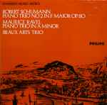Cover for album: Robert Schumann & Maurice Ravel - Beaux Arts Trio – Schumann Piano Trio No. 2 In F Major, Op. 80; Ravel Piano Trio In A Minor
