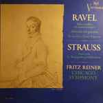 Cover for album: Maurice Ravel, Richard Strauss, Fritz Reiner, The Chicago Symphony Orchestra – Ravel + Richard Strauss