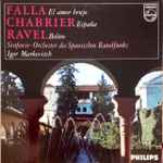 Cover for album: Falla / Chabrier / Ravel - Sinfonie-Orchester des Spanischen Rundfunks, Igor Markevitch – El Amor Brujo / España / Bolero