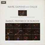 Cover for album: Maurice Ravel / Rafael Frühbeck De Burgos / New Philharmonia Orchestra and The Ambrosian Singers – Daphnis and Chloe