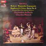 Cover for album: Ravel – Orchestre de Paris, Charles Munch – Bolero · Rapsodie Espagnole · Daphnis Et Chloe–Suite No. 2 · Pavane Pour Une Infante Défunte