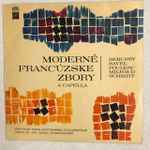 Cover for album: Debussy, Ravel, Schmitt, Poulenc, Milhaud – Modern French Choruses A Capella - Moderné Francúzske Zbory A Capella