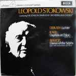 Cover for album: Leopold Stokowski Conducting The London Symphony Orchestra And Chorus, Debussy / Ravel / Berlioz – La Mer / Daphnis Et Chloe, Suite No. 2 / Dance Of The Sylphs