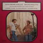 Cover for album: Gabriel Fauré, Claude Debussy, Maurice Ravel - Jean-Pierre Wallez, Bruno Rigutto – Les Grandes Sonates Pour Violon Et Piano(LP, Stereo, Quadraphonic)