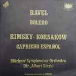 Cover for album: Ravel / Rimsky-Korsakow / Müchner Symphoniker Orchestra . Dir., Albert Lizzio – Bolero / Capricho Español(LP, Album, Stereo)