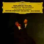 Cover for album: Maurice Ravel • Boston Symphony Orchestra • Seiji Ozawa – Ma Mère L'Oye • Menuet Antique • Le Tombeau De Couperin