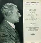 Cover for album: Maurice Ravel / Orchestre National De La Radiodiffusion Française, André Cluytens – L'Œuvre Pour Orchestre - Album 3