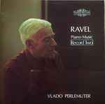 Cover for album: Ravel, Vlado Perlemuter – Piano Music Record Two
