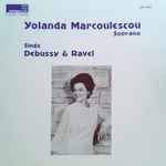 Cover for album: Yolanda Marcoulescou Sings Debussy & Ravel – Yolanda Marcoulescou Sings Debussy & Ravel(LP)