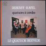 Cover for album: Debussy / Ravel, Le Quatuor Bernede – Quatuors A Cordes(LP, Album)