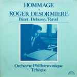 Cover for album: Roger Désormière, Orchestre Philharmonique Tchèque, Georges Bizet, Claude Debussy, Maurice Ravel – Hommage À Roger Desormiere(2×LP, Album, Mono)